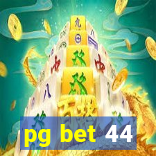 pg bet 44